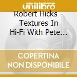 Robert Hicks - Textures In Hi-Fi With Pete Rugolo And His Orchestra cd