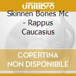 Skinnen Bones Mc - Rappus Caucasius