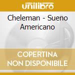 Cheleman - Sueno Americano cd