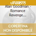 Alan Goodman - Romance Revenge Redemption cd