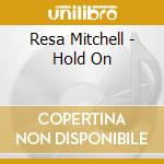 Resa Mitchell - Hold On cd