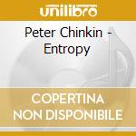 Peter Chinkin - Entropy cd musicale di Peter Chinkin