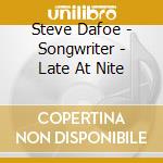Steve Dafoe - Songwriter - Late At Nite cd