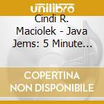 Cindi R. Maciolek - Java Jems: 5 Minute Inspirations For Busy People cd