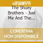 The Shuey Brothers - Just Me And The Radioman cd