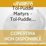 Tol-Puddle Martyrs - Tol-Puddle Martyrs cd