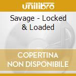 Savage - Locked & Loaded cd musicale di Savage