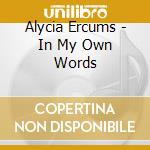 Alycia Ercums - In My Own Words cd