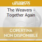 The Weavers - Together Again cd