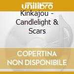 Kinkajou - Candlelight & Scars cd