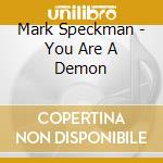 Mark Speckman - You Are A Demon cd