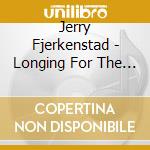 Jerry Fjerkenstad - Longing For The Light cd