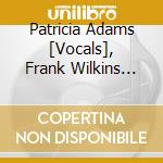 Patricia Adams [Vocals], Frank Wilkins [Piano] - Raw Silk cd musicale di Patricia Adams [Vocals], Frank Wilkins [Piano]