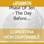 Phase Of Jen - The Day Before Tomorrow cd