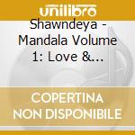 Shawndeya - Mandala Volume 1: Love & Unity cd
