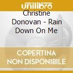 Christine Donovan - Rain Down On Me cd