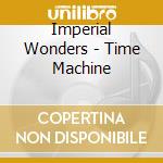 Imperial Wonders - Time Machine cd