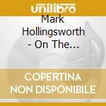 Mark Hollingsworth - On The Mark cd