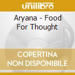 Aryana - Food For Thought cd