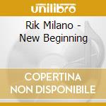 Rik Milano - New Beginning cd