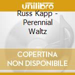 Russ Kapp - Perennial Waltz cd