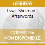 Issar Shulman - Afterwords cd