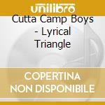 Cutta Camp Boys - Lyrical Triangle cd musicale di Cutta Camp Boys