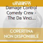 Damage Control Comedy Crew - The Da Vinci Commode cd