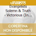 Evangelists Solemn & Truth - Victorious (In Tha Name Of Jesus) cd