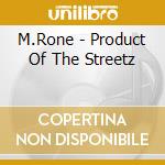 M.Rone - Product Of The Streetz cd