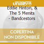 Eddie Hinton, & The 5 Menits - Bandcestors cd