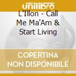 L'Illon - Call Me Ma'Am & Start Living cd
