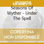 Seasons Of Wyther - Under The Spell cd