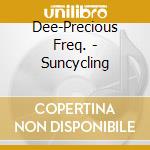 Dee-Precious Freq. - Suncycling cd musicale di Dee