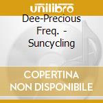 Dee-Precious Freq. - Suncycling cd