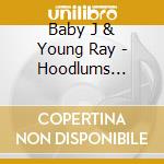 Baby J & Young Ray - Hoodlums Original Gangsta Mixtape cd