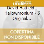 David Hatfield - Hallowmonium - 6 Original Halloween Songs On Harmonium cd