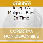 Joseph A. Malgeri - Back In Time