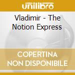 Vladimir - The Notion Express cd