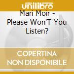 Mari Moir - Please Won'T You Listen? cd