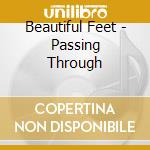 Beautiful Feet - Passing Through cd