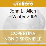 John L. Allen - Winter 2004 cd musicale di John L. Allen