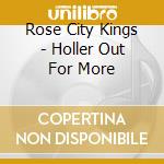 Rose City Kings - Holler Out For More cd
