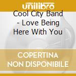 Cool City Band - Love Being Here With You