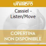 Cassiel - Listen/Move cd musicale di Cassiel