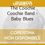 The Coochie Coochie Band - Baby Blues