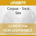 Corpus - Inca Sex cd