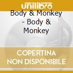Body & Monkey - Body & Monkey cd