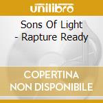 Sons Of Light - Rapture Ready cd