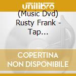 (Music Dvd) Rusty Frank - Tap Dance-1930'S B.S. Chorus cd